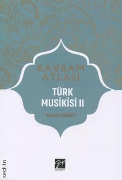 Kavram Atlası – Türk Musikisi – 2 Mustafa Demirci  - Kitap