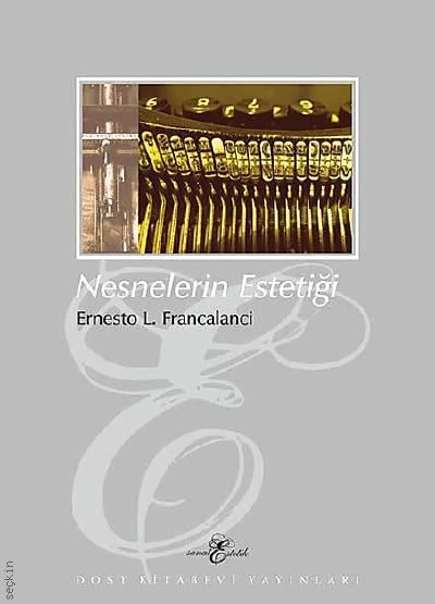 Nesnelerin Estetiği Ernesto L. Francalanci  - Kitap