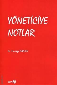 Yöneticiye Notlar Dr. Mustafa Turhan  - Kitap