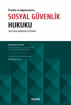 Örnekler ve Uygulamalarla Sosyal Güvenlik Hukuku Ramazan Elma  - Kitap