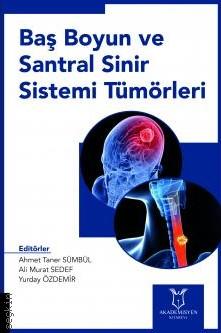 Baş Boyun ve Santral Sinir Sistemi Tümörleri Ahmet Taner Sümbül, Ali Murat Sedef, Yurday Özdemir  - Kitap