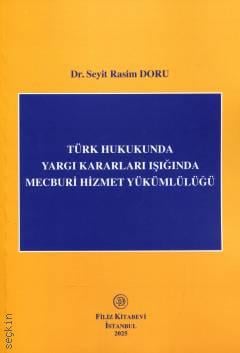 Türk Hukukunda Yargı Kararları Işığında Mecburi Hizmet Yükümlülüğü