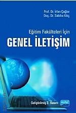 Eğitim Fakülteleri İçin Genel İletişim Prof. Dr. İrfan Çağlar, Doç. Dr. Sabiha Kılıç  - Kitap