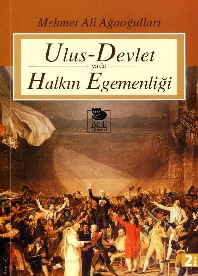 Ulus–Devlet ya da Halkın Egemenliği Mehmet Ali Ağaoğulları  - Kitap