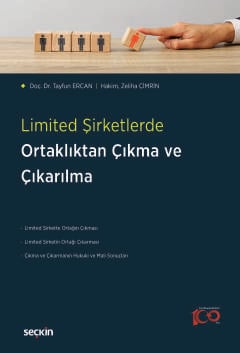 Limited Şirketlerde Ortaklıktan Çıkma ve Çıkarılma Doç. Dr. Tayfun Ercan, Zeliha Çimrin  - Kitap