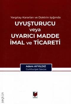 Uyuşturucu veya Uyarıcı Madde İmal ve Ticareti