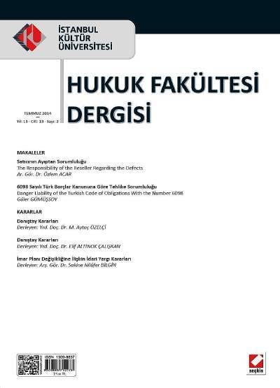 İstanbul Kültür Üniversitesi Hukuk Fakültesi Dergisi Cilt:13 – Sayı:2 Temmuz 2014 Hasan Atilla Güngör, Ceren Yıldız