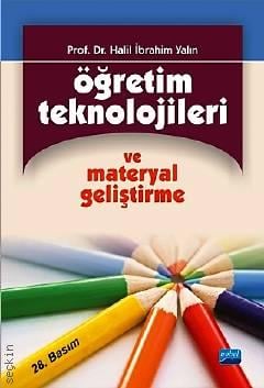 Öğretim Teknolojileri ve Materyal Geliştirme Prof. Dr. Halil İbrahim Yalın  - Kitap