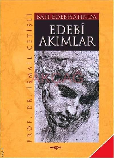 Batı Edebiyatında Edebi Akımlar Prof. Dr. İsmail Çeşitli  - Kitap
