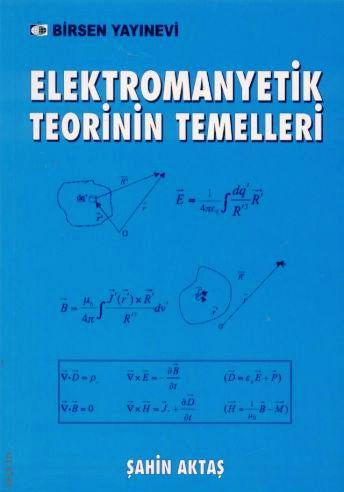 Elektromanyetik Teorinin Temelleri Şahin Aktaş  - Kitap