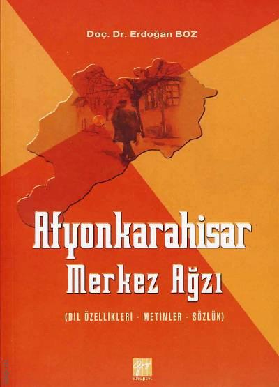 Afyonkarahisar Merkez Ağzı Doç. Dr. Erdoğan Boz  - Kitap
