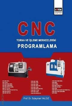 CNC–Torna ve İşleme Merkezlerini Programlama