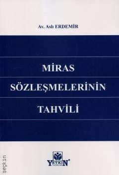 Miras Sözleşmelerinin Tahvili Av. Aslı Erdemir  - Kitap