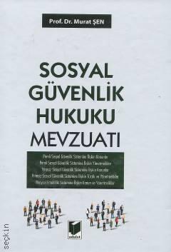 Sosyal Güvenlik Hukuku Mevzuatı Prof. Dr. Murat Şen  - Kitap