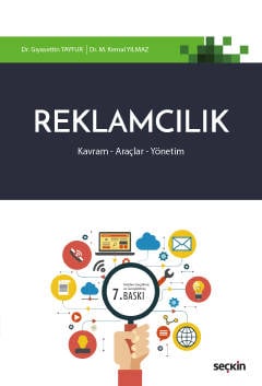 Reklamcılık Kavram – Araçlar – Yönetim Dr. Gıyasettin Tayfur, Dr. Mustafa Kemal Yılmaz  - Kitap