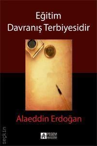 Eğitim Davranış Terbiyesidir Alaeddin Erdoğan  - Kitap