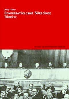 Demokratikleşme Sürecinde Türkiye Serap Yazıcı  - Kitap