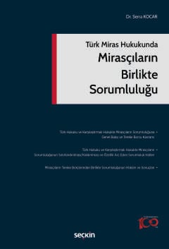 Türk Miras Hukukunda Mirasçıların Birlikte Sorumluluğu Dr. Serra Kocar  - Kitap