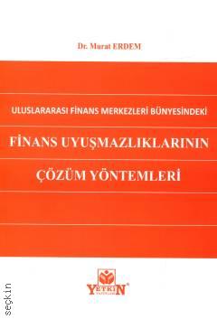 Finans Uyuşmazlıklarının Çözüm Yöntemleri Murat Erdem