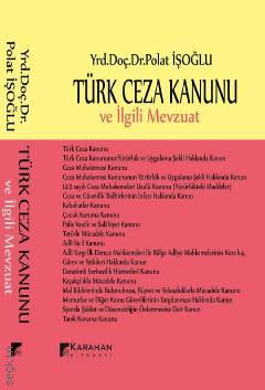Türk Ceza Kanunu ve İlgili Mevzuat Yrd. Doç. Dr. Polat İşoğlu  - Kitap