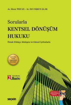 Sorularla Kentsel Dönüşüm Hukuku 1 Temmuz 2026 Tarihli Planlı Alanlar İmar Yönetmelik Değişikliği İşlenmiştir Av. Murat Tezcan, Av. Elif Coşkun  - Kitap