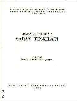 Osmanlı Devletinin Saray Teşkilatı 
 İsmail Hakkı Uzunçarşılı  - Kitap