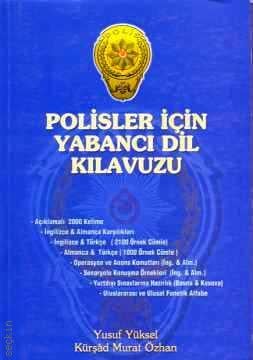 Polisler İçin Yabancı Dil Kılavuzu Yusuf Yüksel, Kürşad Murat Özhan  - Kitap