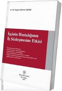 İşçinin Hastalığının İş Sözleşmesine Etkisi