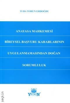 Anayasa Mahkemesi Bireysel Başvuru Kararlarının Uygulanmasında Doğan Sorumluluk