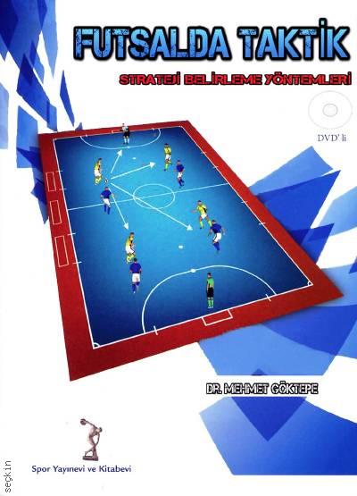 Futsalda Taktik Strateji Belirleme Yöntemleri Dr. Mehmet Göktepe  - Kitap