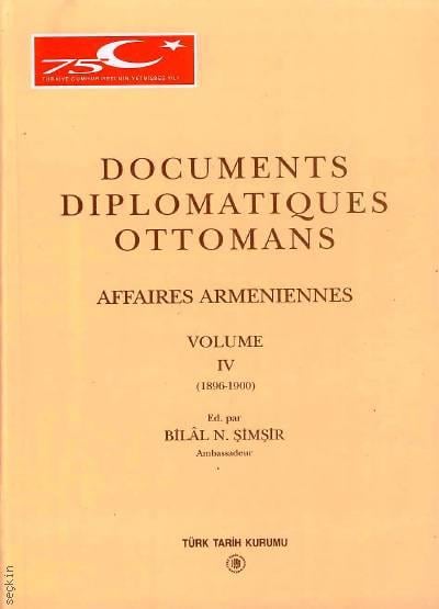 Documents Diplomatiques Ottomans – 4 Affaires Armeniennes Bilal N. Şimşir  - Kitap