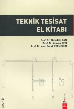 Teknik Tesisat El Kitabı Prof. Dr. Muhiddin Can, Prof. Dr. Atakan Avcı, Prof. Dr. Akın Burak Etemoğlu  - Kitap