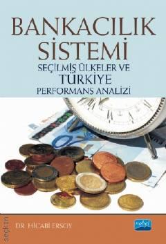 Bankacılık Sistemi  Seçilmiş Ülkeler ve Türkiye Performans Analizi Dr. Hicabi Ersoy  - Kitap