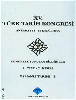 15. Türk Tarih Kongresi Cilt:4 (2. Kısım) 11–15 Eylül 2006  Yazar Belirtilmemiş  - Kitap