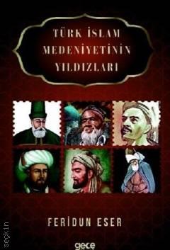 Türk İslam Medeniyetinin Yıldızları Feridun Eser