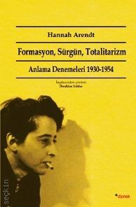 Formasyon, Sürgün, Totalitarizm Hannah Arendt  - Kitap