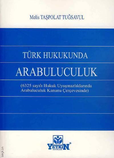 Türk Hukukunda Arabuluculuk Melis Taşpolat Tuğsavul  - Kitap