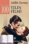 100 Yılın 100 Filmi Atilla Dorsay  - Kitap