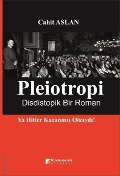 Pleiotropi – Dististopik Bir Roman Ya Hitler Kazanmış Olsaydı Cahit Aslan  - Kitap