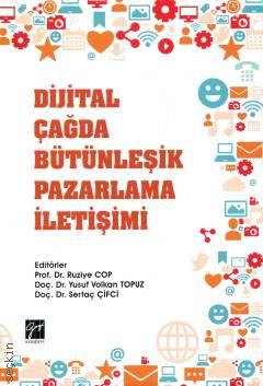 Dijital Çağda Bütünleşik Pazarlama İletışimi Prof. Dr. Ruziye Cop, Doç. Dr. Yusuf Volkan Topuz, Doç. Dr. Sertaç Çifci  - Kitap