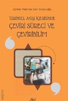 Tarihsel Akışı İçerisinde Çeviri Süreci ve Çeviribilim  Aktif Yayınevi Mehmet Cem Odacıoğlu  - Kitap