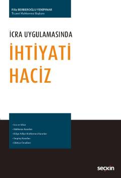 İcra Uygulamasında İhtiyati Haciz Filiz Berberoğlu Yenipınar  - Kitap