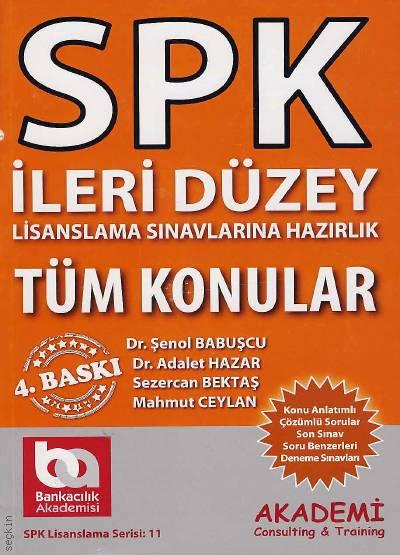 SPK İleri Düzey, Lisanslama Sınavlarına Hazırlık – Tüm Konular Şenol Babuşcu, Adalet Hazar, Sedat Yenice