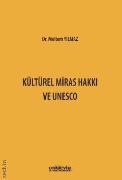 Kültürel Miras Hakkı ve Unesco Dr. Meltem Yılmaz  - Kitap