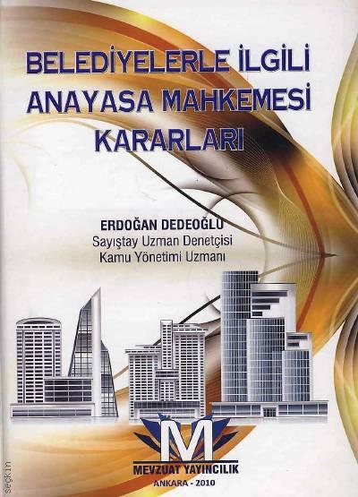 Belediyelerle İlgili Anayasa Mahkemesi Kararları Erdoğan Dedeoğlu  - Kitap