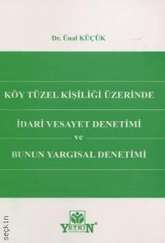 Köy Tüzel Kişiliği Üzerinde İdari Vesayet Denetimi ve Bunun Yargısal Denetimi
