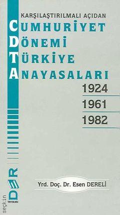 Cumhuriyet Dönemi Türk Anayasaları Esen Dereli