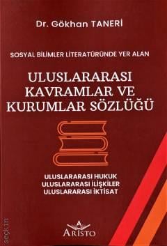 Uluslararası Kavramlar ve Kurumlar Sözlüğü Dr. Gökhan Taneri  - Kitap