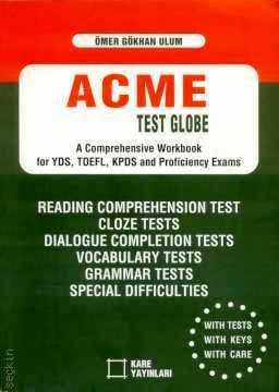 Acme Test Globe, A Comprehensive Workbook for YDS, TOEFL, KPDS and Proficiency Exams Ömer Gökhan Ulum  - Kitap