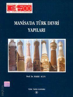 Manisa'da Türk Devri Yapıları 
 Hakkı Acun  - Kitap